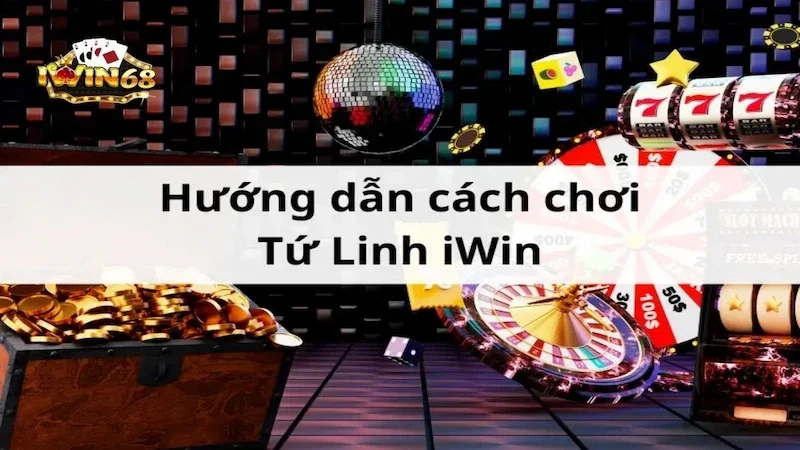 Bật Mí Cách Chơi Game Tứ Linh Iwin68 Hiệu Quả Từ Cao Thủ 7 Ưu điểm nổi bật trong game tứ linh iwin68