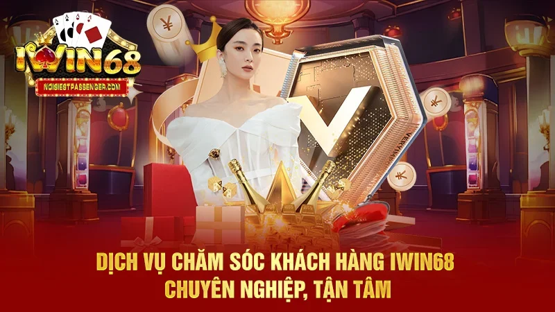 IWIN68 - Trang Chủ IWIN68 Club Chính Thức Phiên Bản 2025 45 Dịch vụ chăm sóc khách hàng chuyên nghiệp, tận tâm